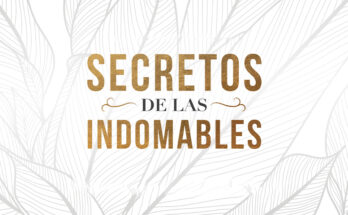 Secretos de Las Indomables